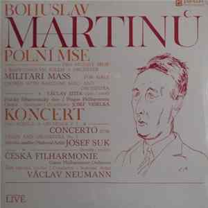 Bohuslav Martinů - Václav Zítek, Pražský Filharmonický Sbor, Josef Veselka, Josef Suk, Česká Filharmonie, Václav Neumann - Polní Mše / Koncert FLAC