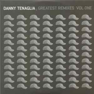 Danny Tenaglia - Greatest Remixes (Vol One) FLAC