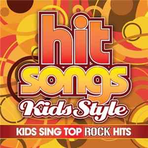 Various - Hit Songs Kids Style - Kids Sing Top Rock Hits FLAC
