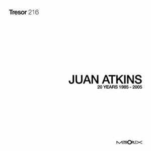 Juan Atkins - 20 Years 1985 - 2005 FLAC