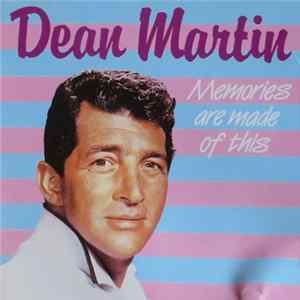Dean Martin - Memories Are Made Of This FLAC