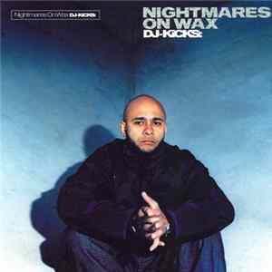 Nightmares On Wax - DJ-Kicks FLAC