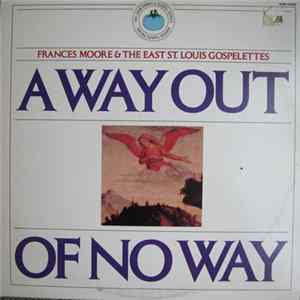 Frances Moore & The East St. Louis Gospelettes - A Way Out Of No Way FLAC