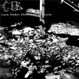CxIxB - Love Under Steel And Concrete FLAC