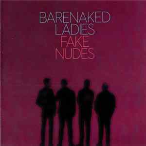 Barenaked Ladies - Fake Nudes FLAC