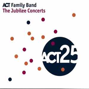 The ACT Family Band - The Jubilee Concerts FLAC