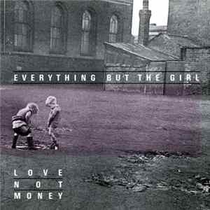 Everything But The Girl - Love Not Money FLAC