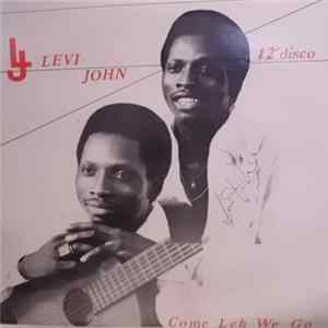 Levi John - Come Leh Me Go FLAC