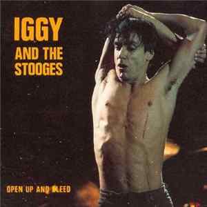 Iggy And The Stooges - Open Up And Bleed FLAC