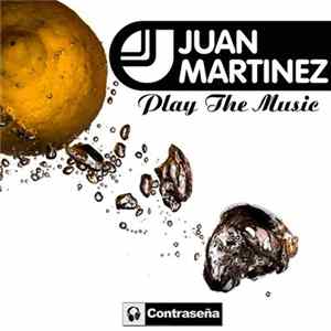 Juan Martinez - Play The Music FLAC