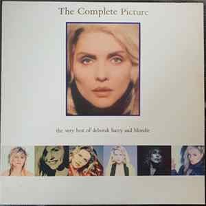 Deborah Harry And Blondie - The Complete Picture - The Very Best Of Deborah Harry And Blondie FLAC