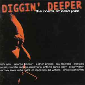 Various - Diggin' Deeper (The Roots Of Acid Jazz) FLAC