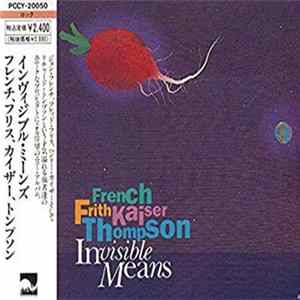 French Frith Kaiser Thompson - Invisible Means FLAC