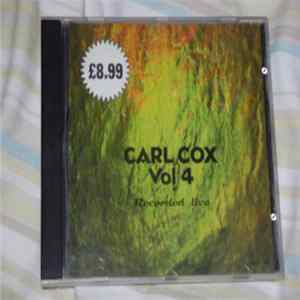 Carl Cox - Vol 4 Recorded Live FLAC
