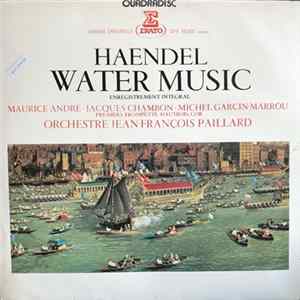 Haendel / Maurice André - Jacques Chambon - Michel Garcin-Marrou : Premiers Trompette, Hautbois, Cor - Orchestre Jean-François Paillard - Water Music FLAC