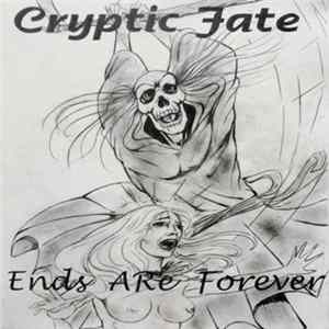Cryptic Fate - Ends Are Forever FLAC