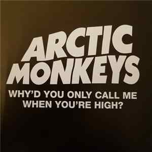 Arctic Monkeys - Why'd You Only Call Me When You're High? FLAC