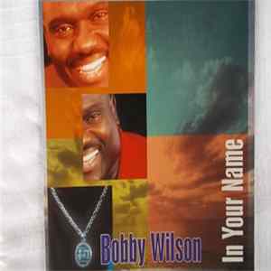 Bobby Wilson - In Your Name FLAC