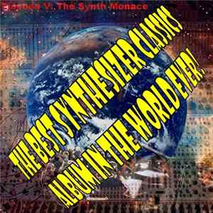The Synthesizer - The Best Synthesizer Classics Album In The World Ever! Episode V The Synth Menace FLAC