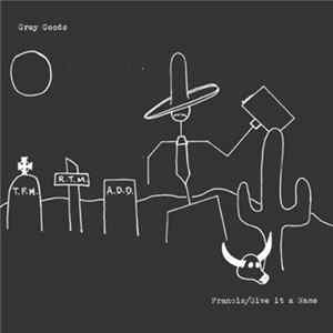 Gray Goods - Francis / Give It A Name FLAC