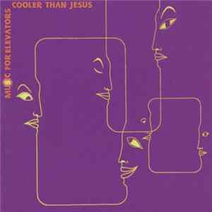 Cooler Than Jesus - Music For Elevators FLAC