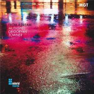 MGT , Muthspiel, Grigoryan, Towner - From A Dream FLAC
