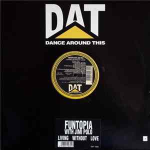 Funtopia With Jimi Polo - Living Without Love FLAC