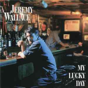 Jeremy Wallace - My Lucky Day FLAC