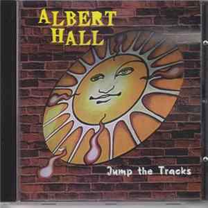 Albert Hall - Jump The Tracks FLAC