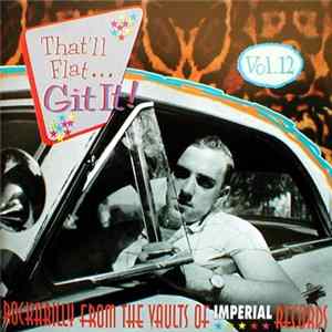 Various - That'll Flat ... Git It! Vol. 12 : Rockabilly From The Vaults Of Imperial Records FLAC
