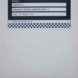 Loud-E - Dance Your Pants Off Vol. 1 FLAC