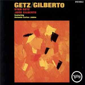 Stan Getz & João Gilberto Featuring Antonio Carlos Jobim - Getz / Gilberto FLAC