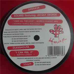 Solaris / Glasshouse - Used All The Love (George Morel Classic Remix) / I Can Feel It FLAC