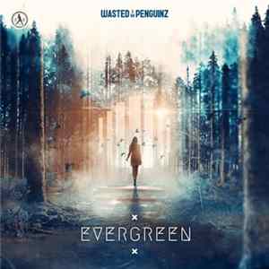 Wasted Penguinz - Evergreen FLAC