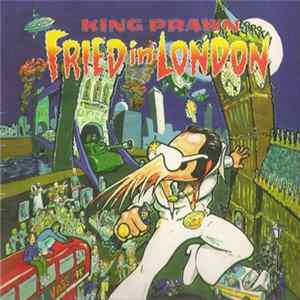 King Prawn - Fried In London FLAC