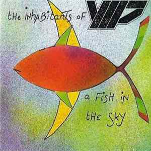 The Inhabitants of Yip - A Fish In The Sky FLAC