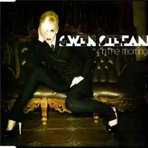 Gwen Stefani - 4 In The Morning FLAC