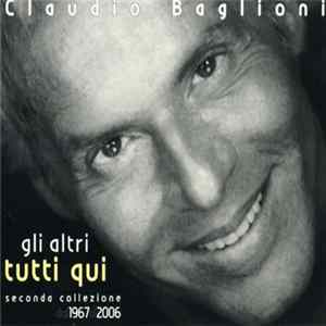 Claudio Baglioni - Gli Altri. Tutti Qui - Seconda Collezione 1967 -2006 FLAC