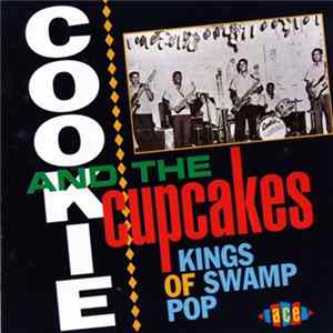 Cookie And The Cupcakes - Kings Of Swamp Pop FLAC