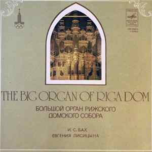J. S. Bach - Yevgeniya Lisitsina - The Riga Dom Organ FLAC