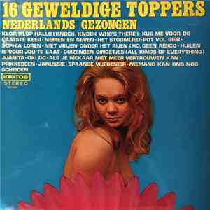 De Molenaars, Annette Verheyen, Cees Korbijn, Annie van Eeuwijk, Rinie de Wit, Ab Simons - 16 Geweldige Toppers Nederlands Gezongen FLAC