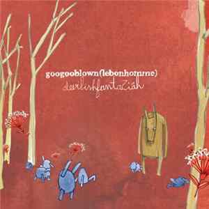 Goo Goo Blown (Le Bonhomme) - Devilish FantaZiäh FLAC