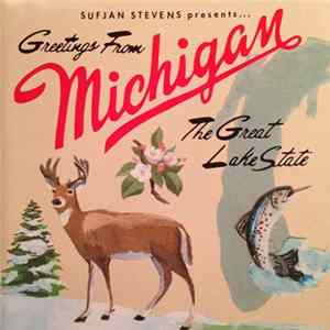 Sufjan Stevens - Greetings From Michigan The Great Lake State FLAC