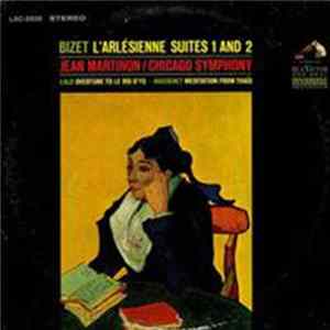 Bizet / Lalo / Massenet - Jean Martinon / Chicago Symphony - L'Arlésienne Suites 1 And 2 / Overture To Le Roy d'Ys / Meditation From Thaïs FLAC