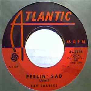 Ray Charles - Feelin' Sad / Carrying That Load FLAC