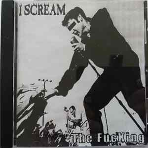I Scream - The FucKing FLAC