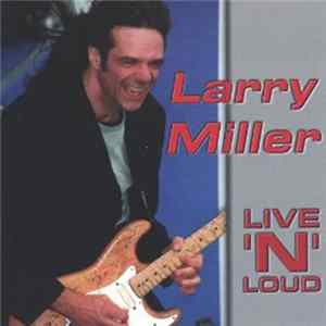 Larry Miller - Live 'N' Loud FLAC