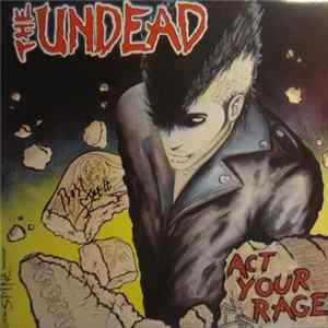 The Undead - Act Your Rage! FLAC