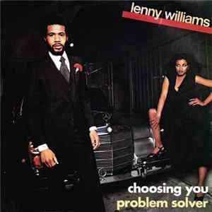 Lenny Williams - Choosing You / Problem Solver FLAC