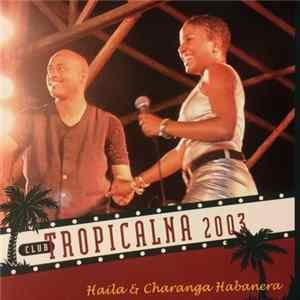 Haila & Charanga Habanera - Club Tropicalna 2003 FLAC
